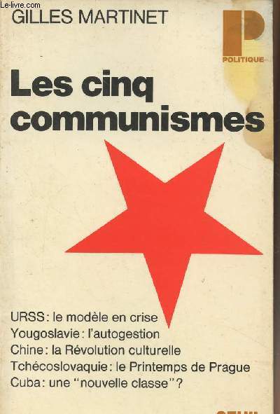Les cinq communismes - Russe, Yougoslave, Chinois, Tchque, Cubain - 