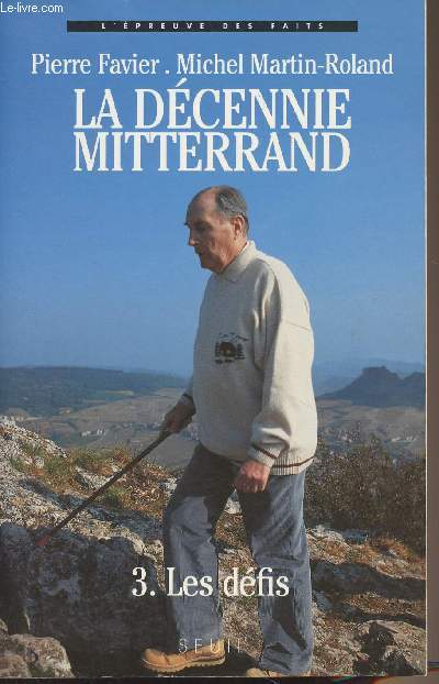 La dcennie Mitterrand - T3 : Les dfis 1988-1991 - 