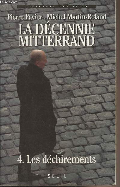 La dcennie Mitterrand - T4 : Les dchirements 1992-1995 - 