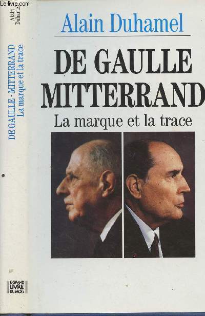 De Gaulle Mitterrand, la marque et la trace