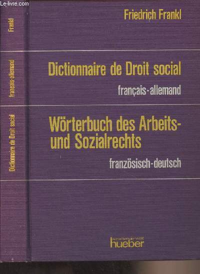Dictionnaire de Droit Social, franais-allemand - Wrterbuch des Arbeits-und Sozialrechts - Franzsisch-deutsch