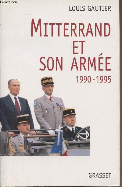 Mitterrand et son arme 1990-1995