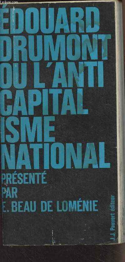 Edouard Drumont ou l'anticapitalisme national