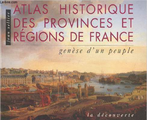 Atlas historique des provinces rgions de France, Gense d'un peuple