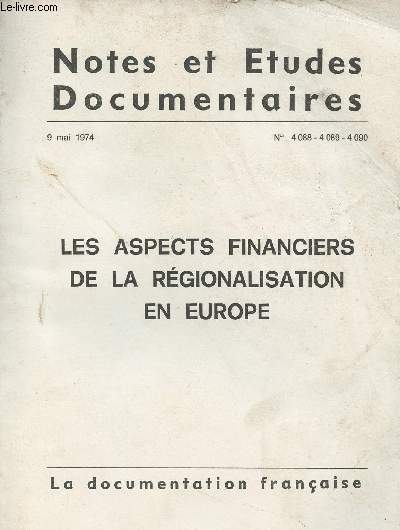 Notes et Etudes documentaires n 4088 - 9 mai 1974 - Les aspects financiers de la rgionalisation en Europe : Les problmes financiers de la rgionalisation - Intro - Les diverses implications de la rgionalisation - L'importance des mcanismes financier