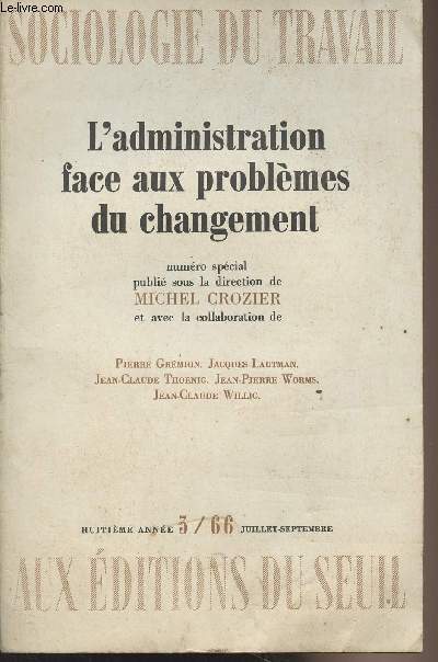Sociologie du travail - 8e année n°3 juillet-sept. 1966 - L'administration face aux problèmes du changement