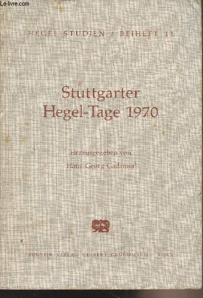 Stuttgarter Hegel-Tage 1970 - Vortrge und Kolloquien des Internationalen Hegel-Jubilumskongresses - Hegel 1770-1970 Gesellschaft, Wissenschaft, Philosophie - 2. Auflage - 