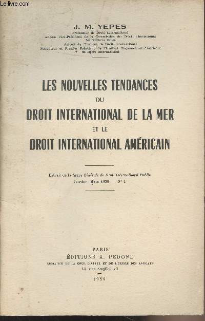 Les nouvelles tendances du droit international de la mer et le droit international amricain - Extrait de la Revue Gnrale de Droit International Public, Janv.-mars 1956, n1