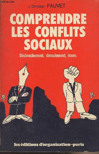 Comprendre les conflits sociaux, dclenchement, droulement, issue