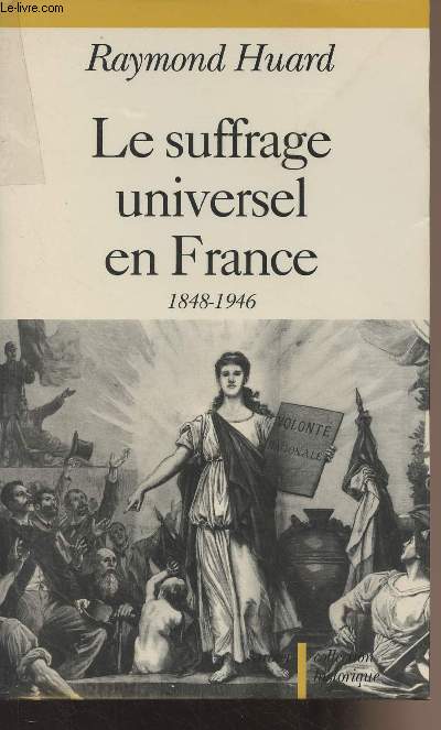 Le suffrage universel en France 1848-1946 - Collection 