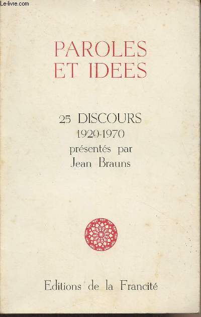 Paroles et ides - 25 discours franais choisis entre 1920 et 1970