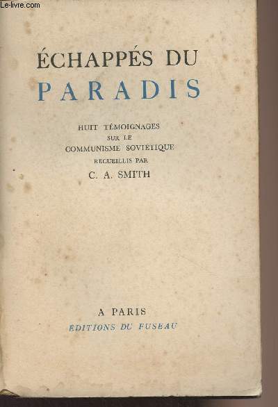Echapps du paradis - Huit tmoignages sur le communisme sovitique, recueillis par C.A. Smith
