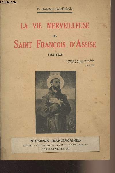 La vie merveilleuse de Saint Franois d'Assise 1182-1226