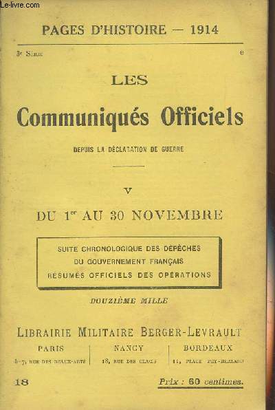 Pages d'Histoire - 1914 - 3e srie - n18 - Les Communiqus Officiels depuis la dclaration de guerre - V - Du 1er au 31 novembre (Suite chronologique des dpches du gouvernement franais, rsums officiels des oprations)
