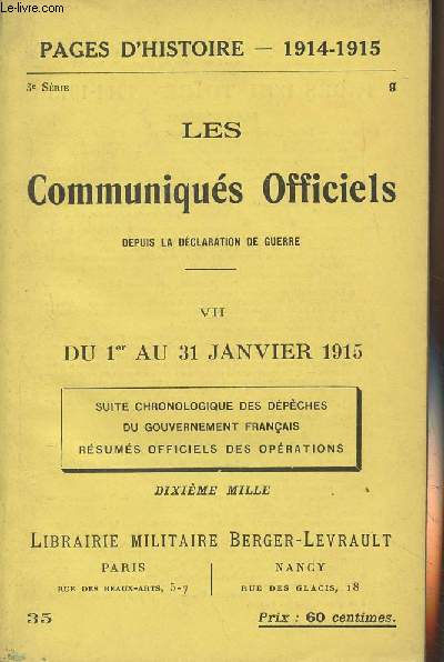 Pages d'Histoire - 1914-1915 - 3e srie - n35 - Les Communiqus Officiels depuis la dclaration de guerre - VII - Du 1er au 31 janvier 1915 (suite chronologique des dpches du gouvernement franais, rsums officiels des oprations)