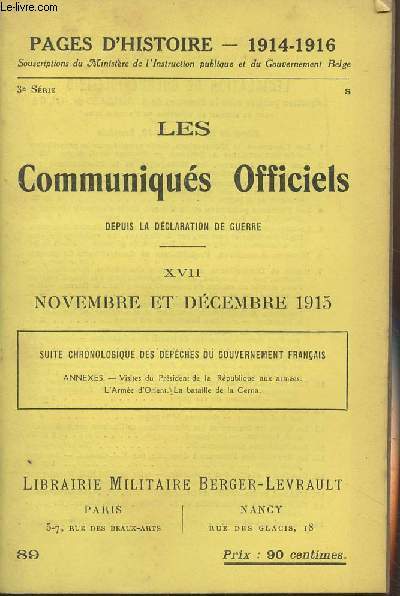 Pages d'Histoire - 1914-1916 - 3e srie - n89 - Les Communiqus Officiels depuis la dclaration de guerre - XVII - Novembre et dcembre 1915 (Suite chronologique des dpches du gouvernement franais, annexes)