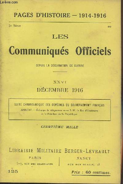 Pages d'Histoire - 1914-1916 - 3e srie - n125 - Les Communiqus Officiels depuis la dclaration de guerre - XXVI - Dcembre 1916 (Suite chronologique des dpches du gouvernement franais, annexes)