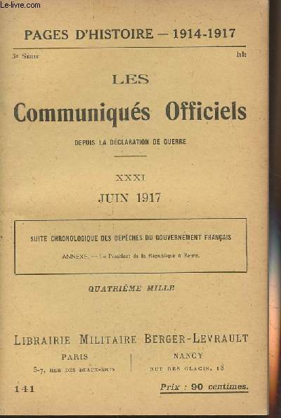 Pages d'Histoire - 1914-1917 - 3e srie - n141- Les Communiqus Officiels depuis la dclaration de guerre - XXXI - Juin 1917 (Suite chronologique des dpches du gouvernement franais, annexes)