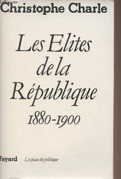Les Elites de la Rpublique 1880-1900 - 