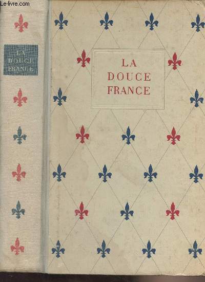 La douce France - Frankreich im Spiegel seiner Literatur