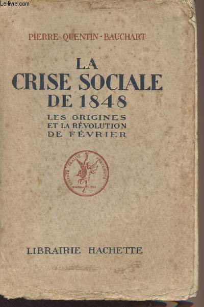 La crise sociale de 1848 - Les origines et la rvolution de fvrier