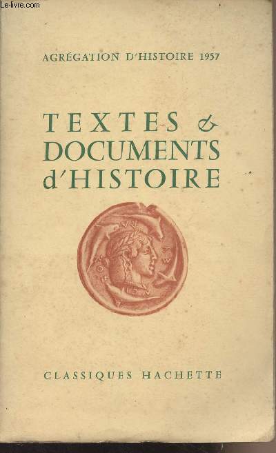 Textes & documents d'histoite - Agrgation d'histoire 1957