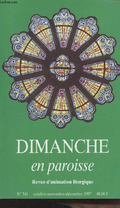 Dimanche en paroisse, revue d'animation liturgique - N341 Oct. nov. dc. 1997 - Entendre la parole - Editiorial - 27e dimanche ordinaire (B) - 28e dimanche ordinaire (B) - 29e dimanche ordinaire (B) - 30e dimanche ordinaire (B) - Toussaint (B) - Commmor