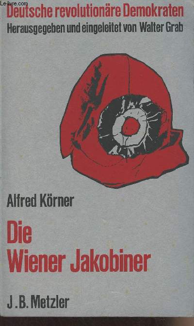Die Wiener Jakobiner - Deutsche revolutionre Demokraten - III
