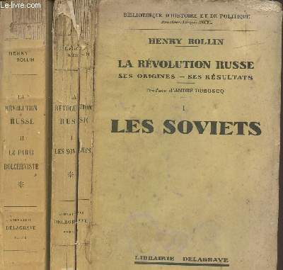 La rvolution russe, ses origines, ses rsultats - En 2 tomes - 1/ Les soviets - 2/ Le parti Bolcheviste - 