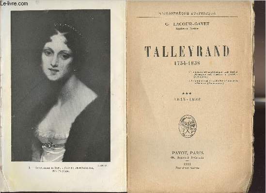 Talleyrand 1754-1838 - Tome III - 1815-1838 - 