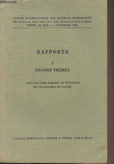 Rapports I Grands thmes - Comit international des sciences historiques, XIIe Congrs International des Sciences Historiques, Vienne 29 aot-5 septembre 1965