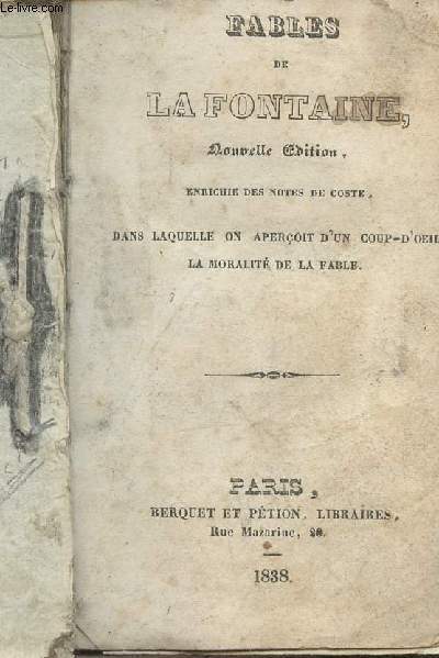 Fables de la Fontaine, Nouvelle dition enrichie des notes de Costge, dans laquelle on aperoit d'un coup-d'oeil la moralit de la fable