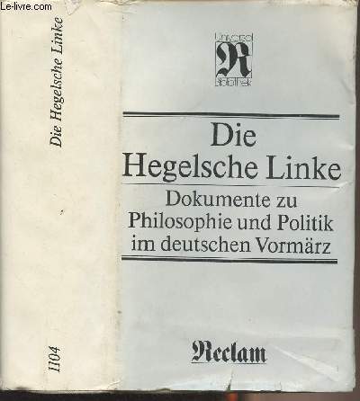 Die Hegelsche Linke - Dokumente zu Philosophie und Politik im deutschen Vormrz