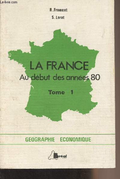 La France au dbut des annes 80 - Tome 1 - 