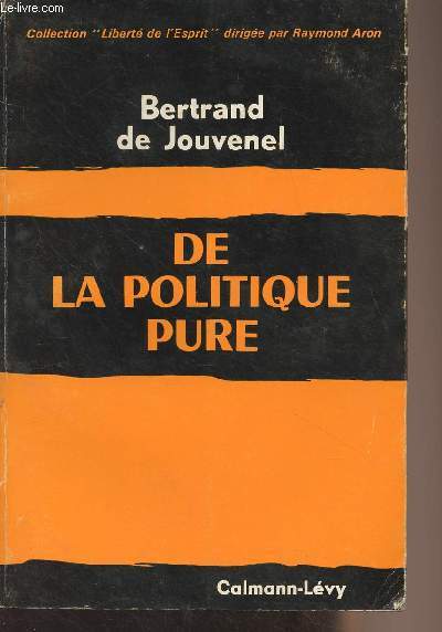 De la politique pure - Collection 