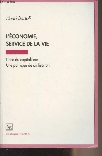 L'conomie service de la vie - Crise du capitalisme, Une politique de civilisation - 