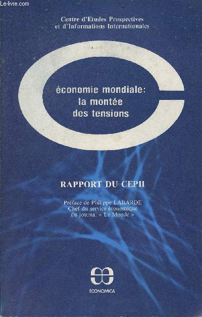 Economie mondiale : la monte des tensions - Rapport du CEPII - Centre d'Etudes Prospectives et d'Informations Internationales