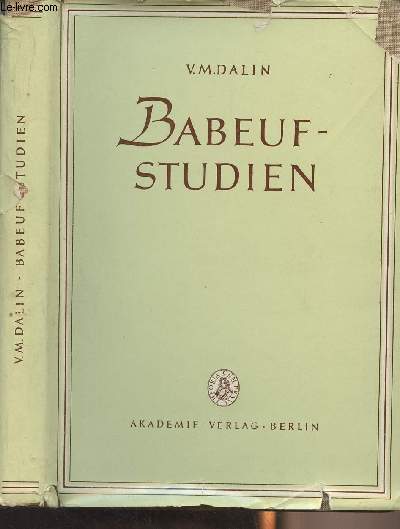 Babeuf-studien - Gedenkband aus anlass des 200. geburtstages von Gracchus Babeuf AM 23. 11. 1960