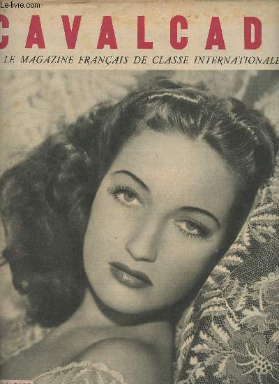 Cavalcade, le magazine franais de classe internationale - n45 - 6 fvrier 1947 - Les secrets de Lnine - Le visage qui fait rver toute l'Amrique : celui de Dorothy Lamour, vedette toujours jeune - 12 juin 1911... dans un caf de Longjumeau un homme av