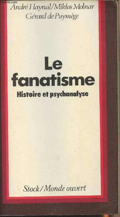 Le fanatisme, histoire et psychanalyse