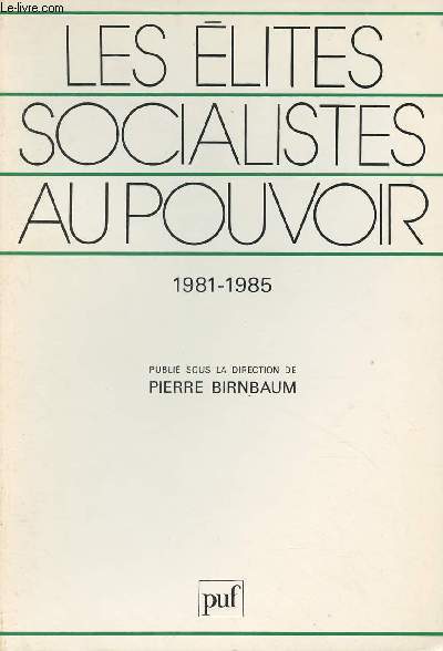 Les lites socialistes au pouvoir 1981-1985