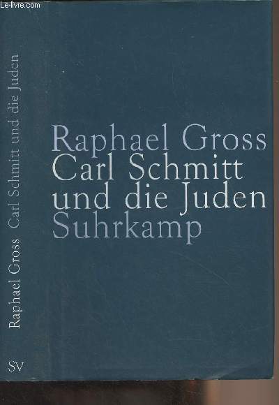 Carl Schmitt und die Juden - Eine deutsche Rechtslehre