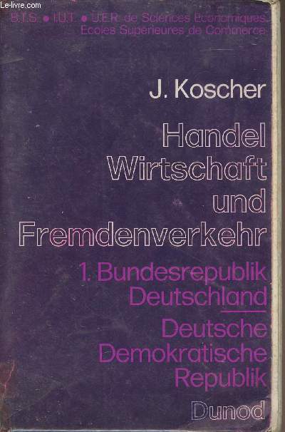Handel, wirtschaft und fremdenverkehr - Tome 1 - Die bundesrepublik deutschland die deutsche demokratische republik
