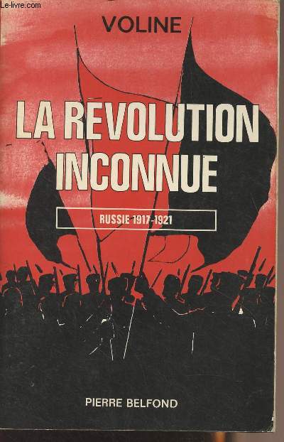 La rvolution inconnue - Russie 1917-1921 - Documentation indite sur la Rvolution russe
