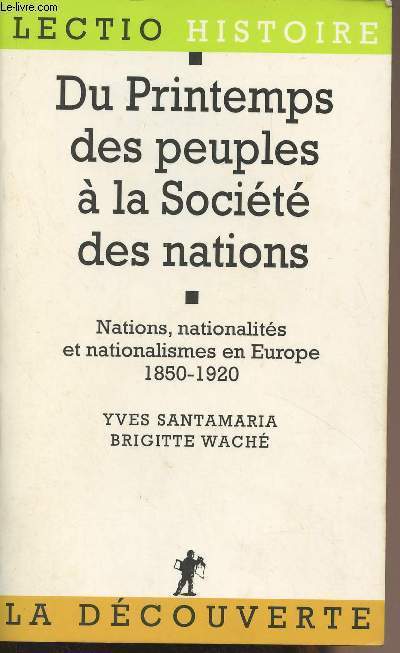 Du printemps des peuples  la Socit des nations - Nations, nationalits et nationalismes en Europe 1850-1920 - 