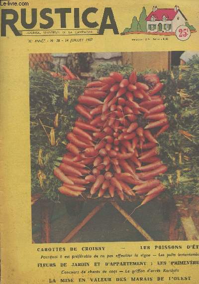 Rustica, journal universel de la campagne - 30e anne n28 14 juillet 1957 - Pour le jardin ou l'apparement : les primevres - Les boutures de rosiers pour 