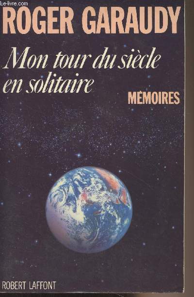 Mon tour du sicle en solitaire - Mmoires