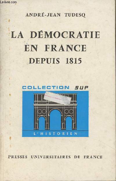La dmocratie en France depuis 1815 - Collecion 