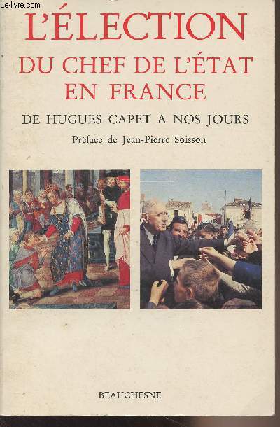 L'lection du chef de l'tat en France, de Hugues Capet  nos jours - Entretiens d'Auxerre 1987 publis par Lon Hamon et Guy Lobrichon
