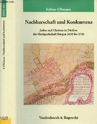 Nachbarschaft und Konkurrenz - Juden und Christen in Drfern der Markgrafschaft Burgau 1950 bis 1750